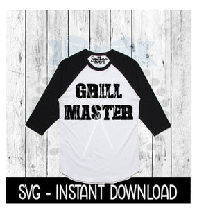 Grill Master Distressed SVG, Dad Tee Shirt SVG, Father's Day SVG, Instant Download, Cricut Cut Files, Silhouette Cut Files, Download, Print
