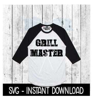 Grill Master Distressed SVG, Dad Tee Shirt SVG, Father's Day SVG, Instant Download, Cricut Cut Files, Silhouette Cut Files, Download, Print