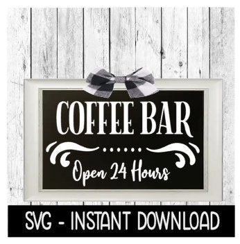 Coffee Bar SVG, Rustic Farmhouse Sign SVG Files, Instant Download, Cricut Cut Files, Silhouette Cut Files, Download, Print