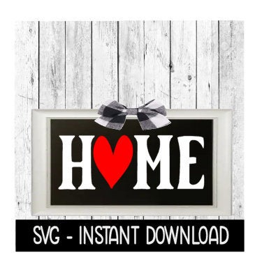 Home SVG, Home With Heart Rustic Farmhouse Sign SVG Files, Instant Download, Cricut Cut Files, Silhouette Cut Files, Download, Print