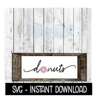 Donut Bar SVG, Donut SVG Files, Donut Wall Farmhouse Sign SVG Instant Download, Cricut Cut Files, Silhouette Cut Files, Download, Print