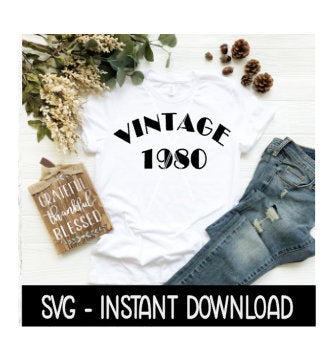 Vintage 1980 SVG, Tee Shirt SVG Files, Funny Wine Glass SVG Instant Download, Cricut Cut Files, Silhouette Cut Files, Download, Print