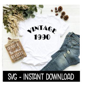 Vintage 1990 SVG, Tee Shirt SVG Files, Funny Wine Glass SVG Instant Download, Cricut Cut Files, Silhouette Cut Files, Download, Print