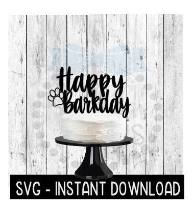 Cake Topper SVG File, Happy Barkday Doggy Cupcake Topper SVG, Instant Download, Cricut Cut Files, Silhouette Cut Files, Download, Print