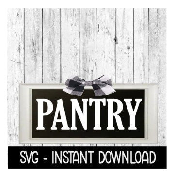 Pantry SVG, Pantry Rustic Farmhouse Sign SVG Files, Instant Download, Cricut Cut Files, Silhouette Cut Files, Download, Print