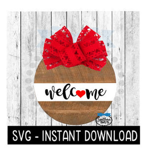 Happy Valentine's Day SVG Files, Welcome Heart SVG For Wood Circle Sign, Instant Download, Cricut Cut File, Silhouette Cut Files, Download
