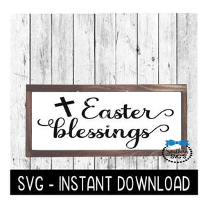 Easter Blessings SVG, Easter Farmhouse Sign SVG Files, SVG Instant Download, Cricut Cut Files, Silhouette Cut Files, Download