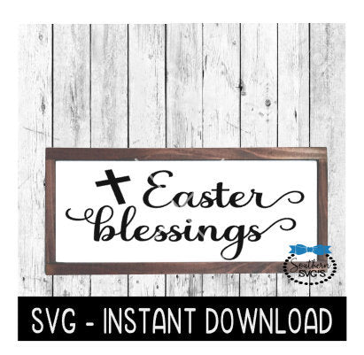 Easter Blessings SVG, Easter Farmhouse Sign SVG Files, SVG Instant Download, Cricut Cut Files, Silhouette Cut Files, Download