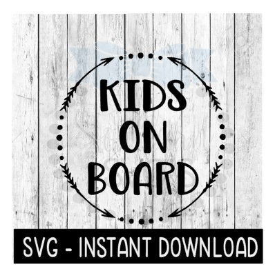 Kids On Board Car Decal SVG Files, Instant Download, Cricut Cut Files, Silhouette Cut Files, Download, Print