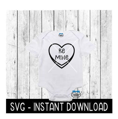 Valentine's Day SVG Be Mine Heart Baby Valentines SVG, SVG File, Instant Download, Cricut Cut File, Silhouette Cut Files, Download, Print