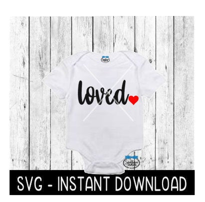 Valentine's Day SVG Loved With Heart Baby Valentines SVG, SVG File, Instant Download, Cricut Cut File, Silhouette Cut Files, Download, Print
