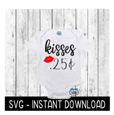 Valentine's Day SVG Kisses 25 Cents Baby Valentines SVG, SVG File, Instant Download, Cricut Cut File, Silhouette Cut Files, Download, Print
