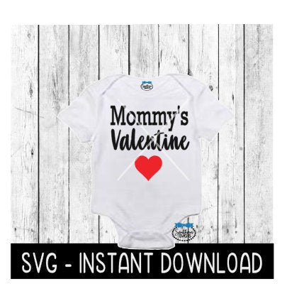 Valentine's Day SVG Mommy's Valentine Baby Valentines SVG, SVG File, Instant Download, Cricut Cut File, Silhouette Cut File, Download, Print
