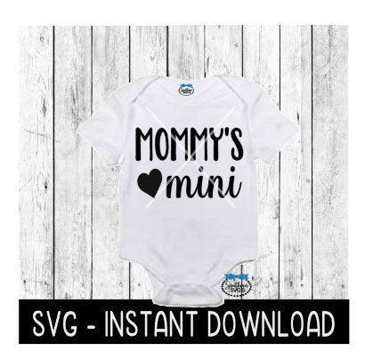 Mommy's Mini SVG, Baby Bodysuit SVG Files, Instant Download, Cricut Cut Files, Silhouette Cut Files, Download, Print