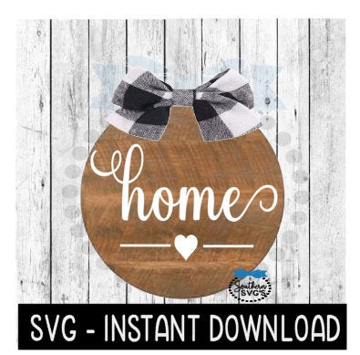 Farmhouse Home SVG,  SVG For Wood Round Sign Farmhouse Sign SVG File, Instant Download, Cricut Cut Files, Silhouette Cut Files, Download