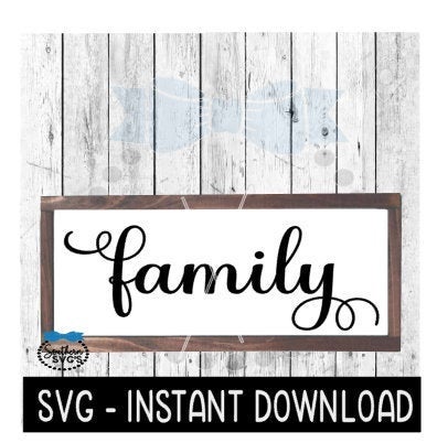 Family SVG, Farmhouse Sign SVG Files, SVG Instant Download, Cricut Cut Files, Silhouette Cut Files, Download