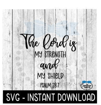 The Lord Is My Strength SVG, Inspirational SVG File, Instant Download, Cricut Cut File, Silhouette Cut Files, Download, Print