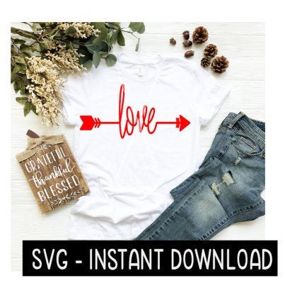 Love Arrow Heart SVG, Valentine's Day Tee Shirt SVG File, Instant Download, Cricut Cut Files, Silhouette Cut Files, Download, Print