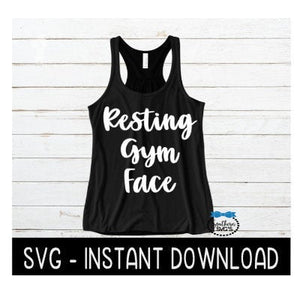 Resting Gym Face SVG, Workout SVG File, Exercise Tee SVG, Instant Download, Cricut Cut Files, Silhouette Cut Files, Download