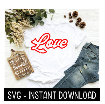 Love Valentine's Day Tee Shirt SVG, SVG Files, Instant Download, Cricut Cut Files, Silhouette Cut Files, Download, Print