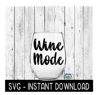 Wine Mode SVG, Wine Glass SVG Files, Instant Download, Cricut Cut Files, Silhouette Cut Files, Download, Print