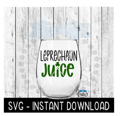 Leprechaun Juice, St Patty's Day SVG, St Patrick's Day Wine SVG Files, Instant Download Cricut Cut Files, Silhouette Cut Files, Download