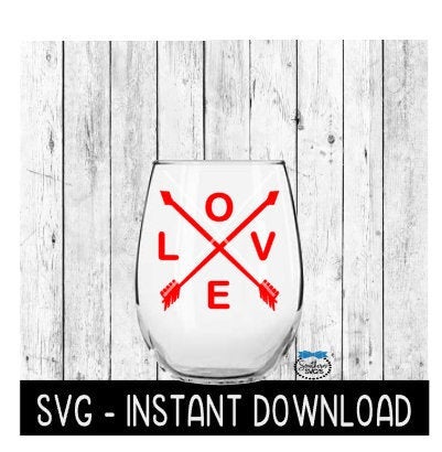 Love Arrow, Valentines Day SVG, Wine Glass SVG Files, Instant Download, Cricut Cut Files, Silhouette Cut Files, Download, Print