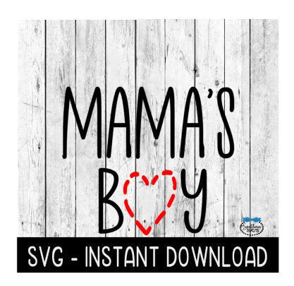 Mama's Boy SVG, Valentine's Day Tee Shirt SVG File, Instant Download, Cricut Cut Files, Silhouette Cut Files, Download, Print