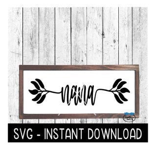 Nana SVG, Farmhouse Sign SVG Files, Mother's Day SVG Instant Download, Cricut Cut Files, Silhouette Cut Files, Download