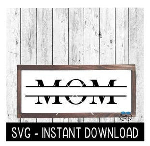 Mom Frame SVG, Mom Farmhouse Sign SVG Files, Mother's Day SVG Instant Download, Cricut Cut Files, Silhouette Cut Files, Download