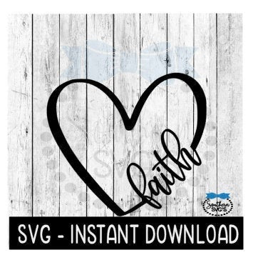 Faith Heart SVG, Inspirational Farmhouse Sign SVG Files, Instant Download, Cricut Cut Files, Silhouette Cut Files, Download, Print