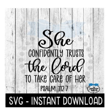 She Confidently Trusts The Lord SVG, Inspirational SVG File, Instant Download, Cricut Cut File, Silhouette Cut Files, Download, Print