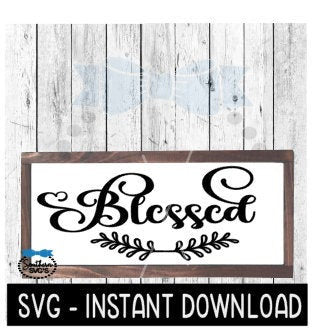 Blessed Swag SVG, Farmhouse Sign SVG File, Instant Download, Cricut Cut File, Silhouette Cut Files, Download, Print