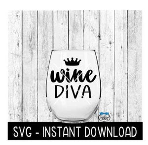Wine Diva SVG, Funny Wine SVG Files, Instant Download, Cricut Cut Files, Silhouette Cut Files, Download, Print