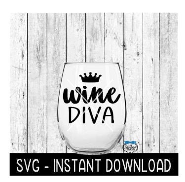 Wine Diva SVG, Funny Wine SVG Files, Instant Download, Cricut Cut Files, Silhouette Cut Files, Download, Print