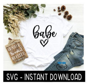 Babe SVG, Wine SVG File, Tee Shirt SVG, Instant Download, Cricut Cut File, Silhouette Cut File, Download Print