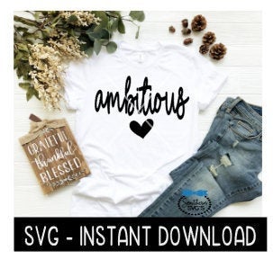 Ambitious SVG, Wine SVG File, Tee Shirt SVG, Instant Download, Cricut Cut File, Silhouette Cut File, Download Print