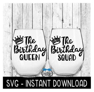 The Birthday Queen SVG, The Birthday Squad SVG, Wine SVG Files, Instant Download, Cricut Cut Files, Silhouette Cut Files, Download, Print