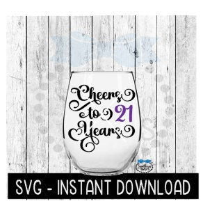 Cheers To 21 Years SVG, Birthday Wine SVG, Anniversary Wine SVG Files, Instant Download, Cricut Cut Files, Silhouette Cut Files, Download