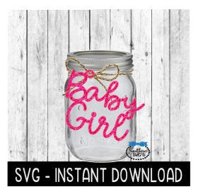 Baby Girl SVG, Baby Shower Mason Jar Tag SVG File, Mason Jar Tag SVG, Instant Download, Cricut Cut File, Silhouette Cut Files, Download