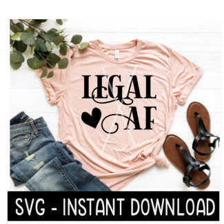 Legal AF SVG, Wine SvG File, 21 Birthday Tee SVg, Wine Glass SVG, Instant Download, Cricut Cut File, Silhouette Cut File, Download Print