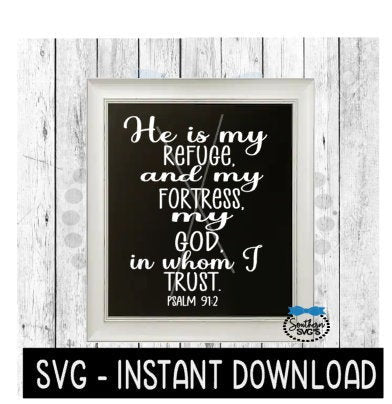 He Is My Refuge Psalm SVG, Farmhouse Sign SVG Files, SVG Instant Download, Cricut Cut Files, Silhouette Cut Files, Download