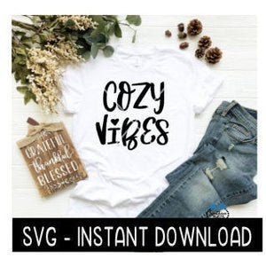 Cozy Vibes SVG, Tee Shirt SVG Files, Wine Glass SVG Instant Download, Cricut Cut Files, Silhouette Cut Files, Download, Print