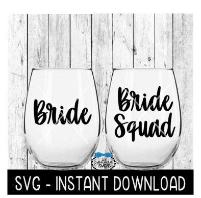 Bride And Bride Squad SVG, Tee Shirt SVG Files, Wine Glass SVG, Instant Download, Cricut Cut Files, Silhouette Cut Files, Download, Print