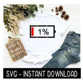 Low Battery Hashtag Mom Life 1% SVG, Tee Shirt SVG File, Tee SVG, Instant Download, Cricut Cut Files, Silhouette Cut Files, Download