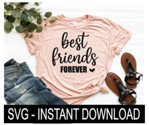 Best Friends Forever SVG, Best Friend Tee Shirt SvG Files, Wine Glass SVG, Instant Download, Cricut Cut File, Silhouette Cut Files, Download