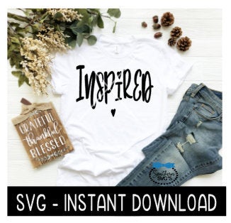 Inspired SVG, Wine SVG File, Tee Shirt SVG, Instant Download, Cricut Cut File, Silhouette Cut File, Download Print