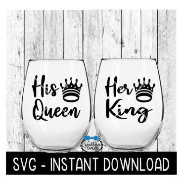 His Queen Her King SVG, Tee Shirt SVG, Wine SVG Files, Instant Download, Cricut Cut Files, Silhouette Cut Files, Download, Print