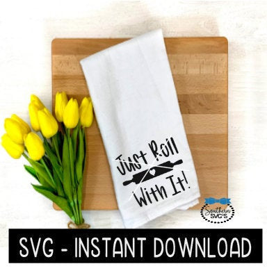 Just Roll With It SVG, Farmhouse Tea Towel SVG File, Instant Download, Cricut Cut File, Silhouette Cut Files, Download, Print