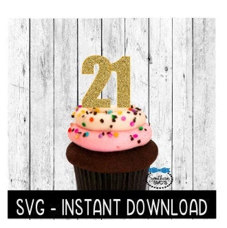 Cake Topper SVG File, 21st Birthday Cupcake Topper SVG, 21 Anniversary SVG Instant Download Cricut Cut File, Silhouette Cut File, Download